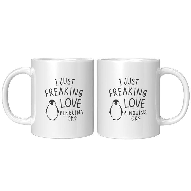 I Just Freaking Love Penguins OK? Coffee Mug Penguin Lovers For Women Men Ceramic Cup Novelty Drinkware 11oz White