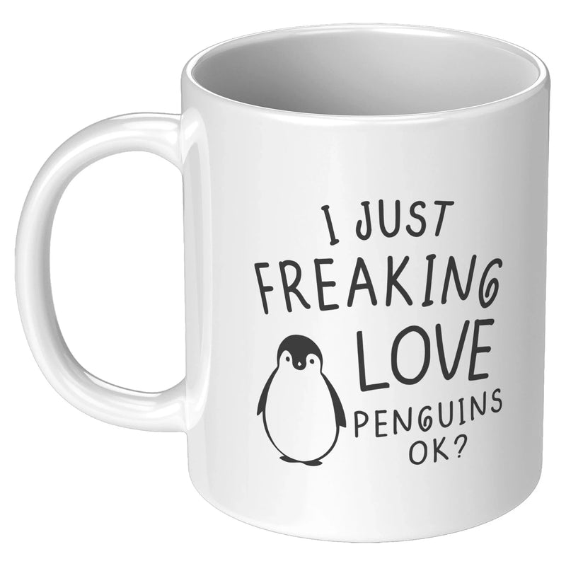 I Just Freaking Love Penguins OK? Coffee Mug Penguin Lovers For Women Men Ceramic Cup Novelty Drinkware 11oz White - Panvola