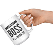 I Love My Boss PS I Work For Myself Coffee Mug 15 oz White - Panvola