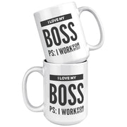 I Love My Boss PS I Work For Myself Coffee Mug 15 oz White - Panvola