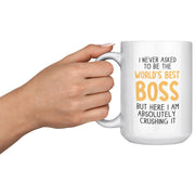 I Never Asked To Be The World's Best Boss Coffee Mug 15 oz White - Panvola