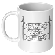 I_Shall_Purchase_A_Large_Sword_Kill_Peop_11oz_White_LH_Mockup.png_15724807