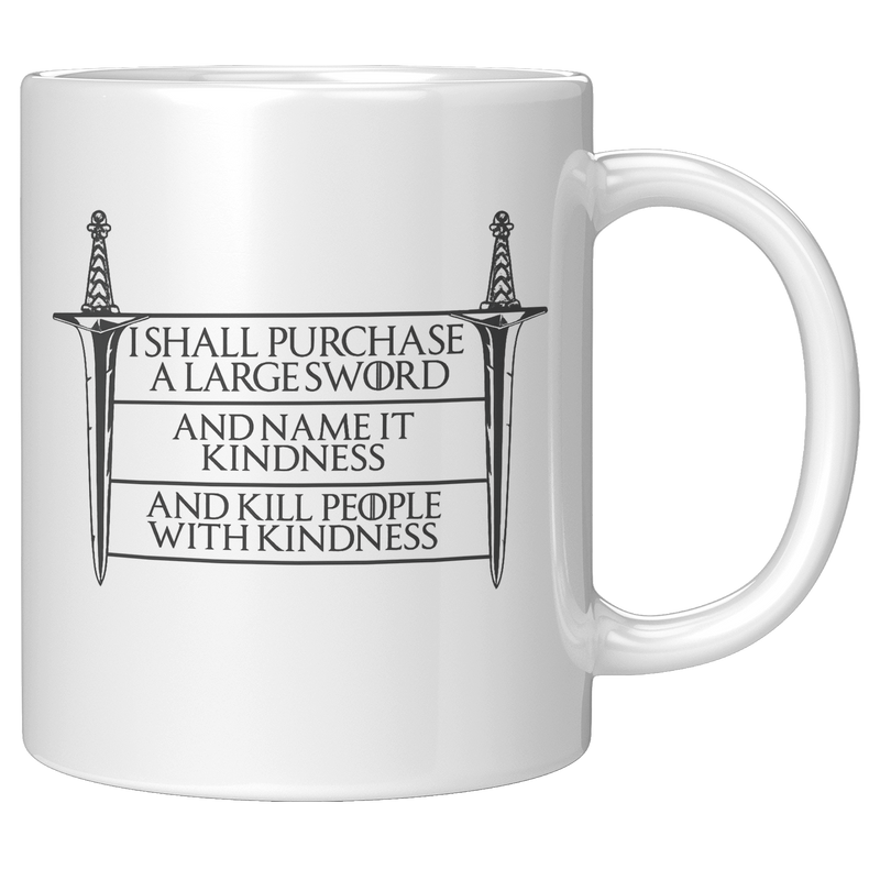 I_Shall_Purchase_A_Large_Sword_Kill_Peop_11oz_White_RH_Mockup.png_15724809