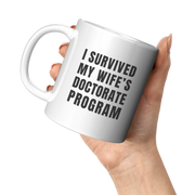 I Survived My Wife’s Doctorate Program Ceramic Mug 11 oz White - Panvola