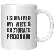 I Survived My Wife’s Doctorate Program Ceramic Mug 11 oz White - Panvola