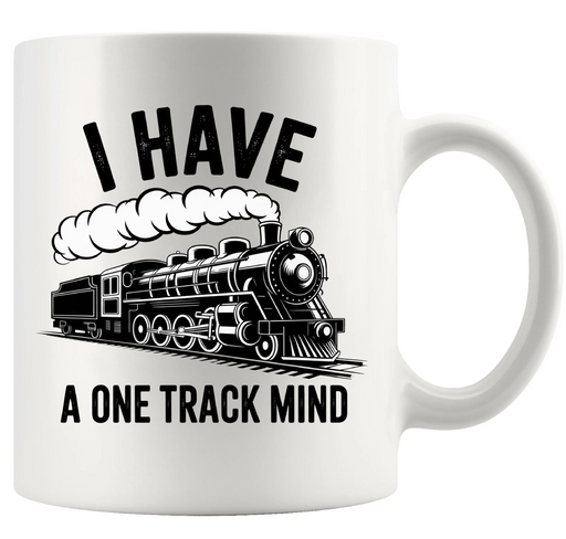 I Have A One Track Mind Ceramic Mug 11 oz White - Panvola