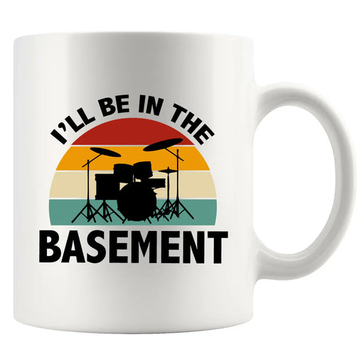 I’ll Be In The Basement Ceramic Mug 11 oz White - Panvola