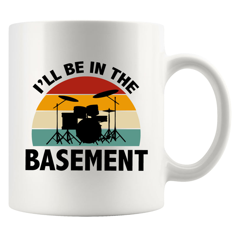 I’ll Be In The Basement Ceramic Mug 11 oz White