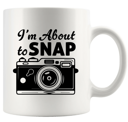 I’m About To Snap Ceramic Mug 11 oz White - Panvola