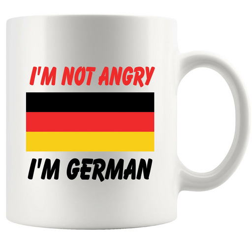 I'm Not Angry I'm German Ceramic Mug 11 oz White - Panvola