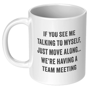 If You See Me Talking Myself Ceramic Mug 11 oz White - Panvola