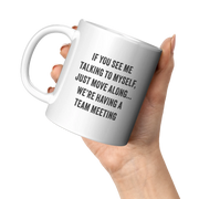 If You See Me Talking Myself Ceramic Mug 11 oz White - Panvola