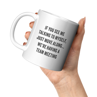If_You_See_Me_Talking_Myself_Ceramic_Mug_11oz_White_LH_Model_Mockup.png
