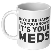 If_Youre_Happy_And_You_Know_It_Its_You_11oz_White_LH_Mockup.png_15780948