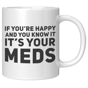 If_Youre_Happy_And_You_Know_It_Its_You_11oz_White_RH_Mockup.png_15780950
