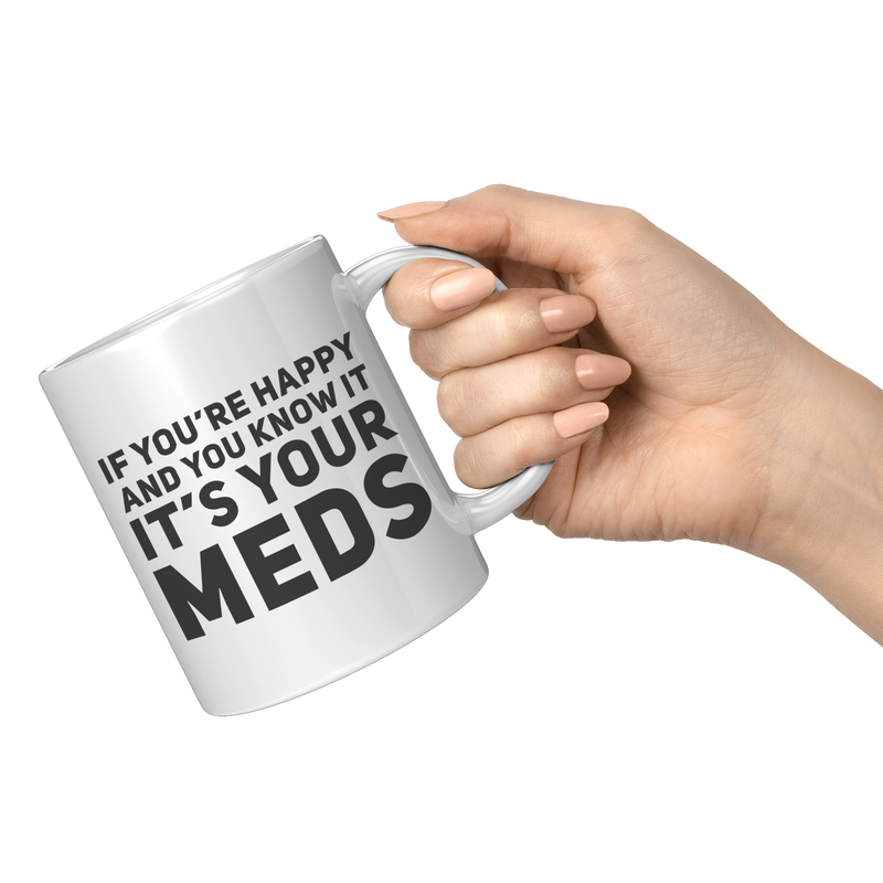 If_Youre_Happy_And_You_Know_It_Its_You_11oz_White_RH_Model_Mockup.png_15780951