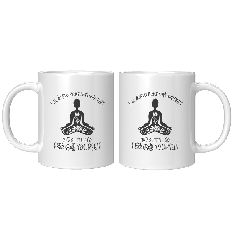 Im_Mostly_Peace_Love_And_Light_And_A_Li_11oz_White_FrontBack_Mockup.png