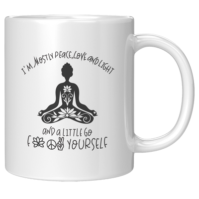 Im_Mostly_Peace_Love_And_Light_And_A_Li_11oz_White_RH_Mockup.png