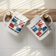 I'm Not Yelling I'm Dominican Ceramic Mug 11 oz White - Panvola