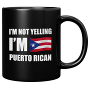 I’m Not Yelling I’m Puerto Rican Ceramic Mug 11 oz Black - Panvola