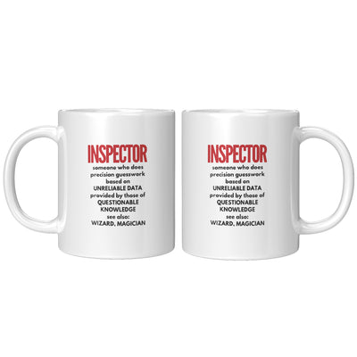 Inspector Gift - Inspector Someone Who Does Precision Guesswork Coffee Mug 11 oz