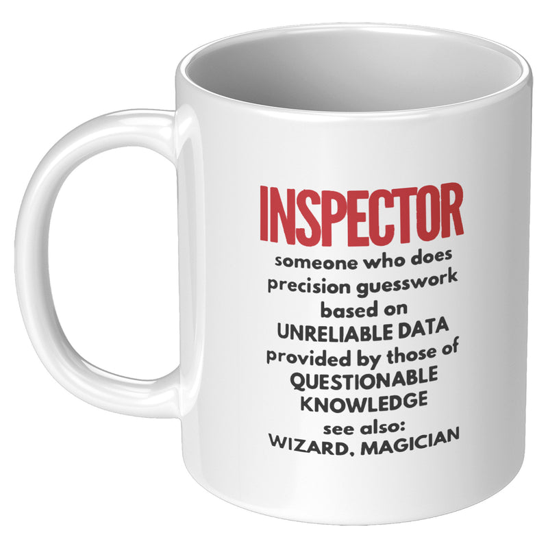 Inspector Gift - Inspector Someone Who Does Precision Guesswork Coffee Mug 11 oz