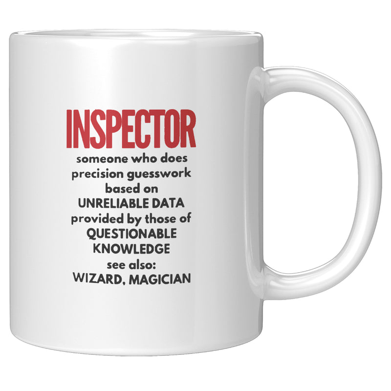 Inspector Gift - Inspector Someone Who Does Precision Guesswork Coffee Mug 11 oz