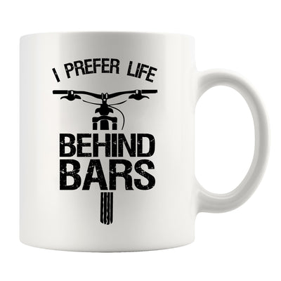 I Prefer Life Behind Bars Ceramic Mug 11 oz White