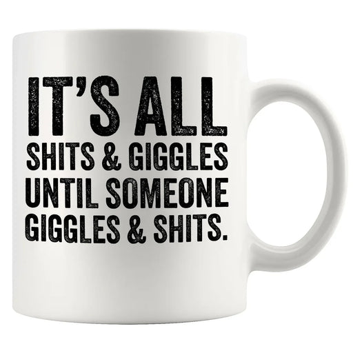 Its All Shits and Giggles Ceramic Mug 11 oz White - Panvola