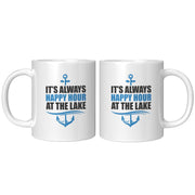 It's Always Happy Hour at the Lake Coffee Mug 11 oz White.