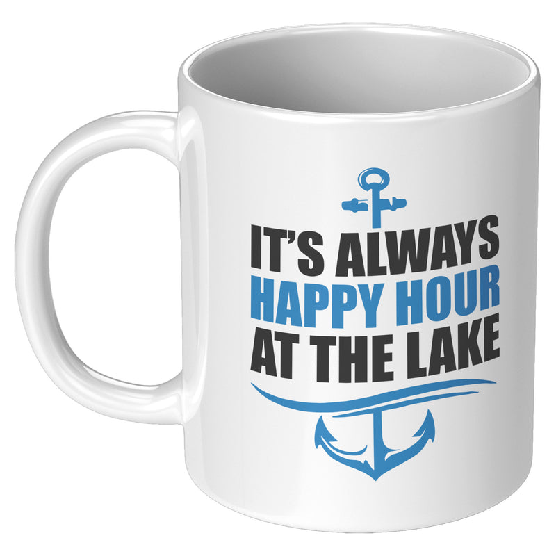 It's Always Happy Hour at the Lake Coffee Mug 11 oz White.
