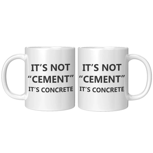 It's Not Cement, It's Concrete Civil Engineer Gift Funny Coffee Mug 11oz - Panvola