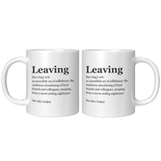 Leaving Definition Mug Coworker Gift Ceramic Mug 11 oz White - Panvola