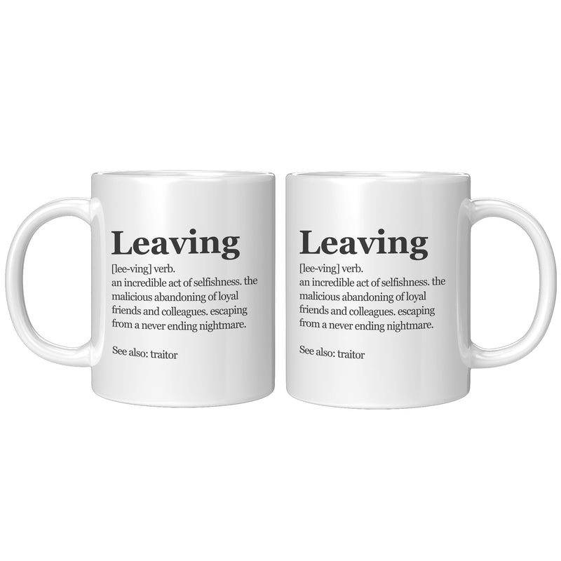 Leaving Definition Mug Coworker Gift Ceramic Mug 11 oz White