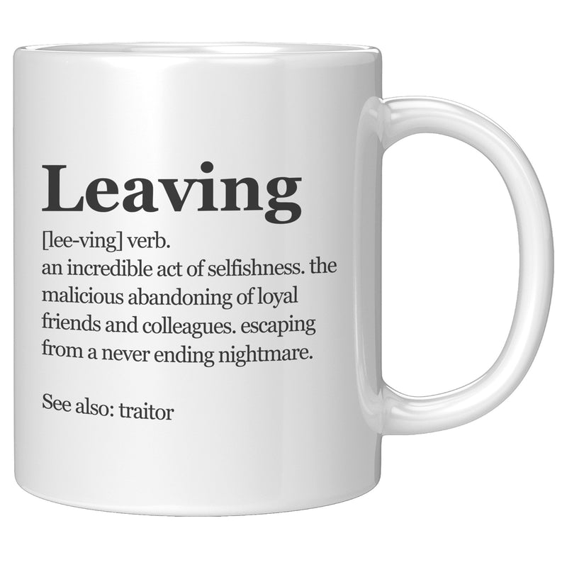 Leaving Definition Mug Coworker Gift Ceramic Mug 11 oz White