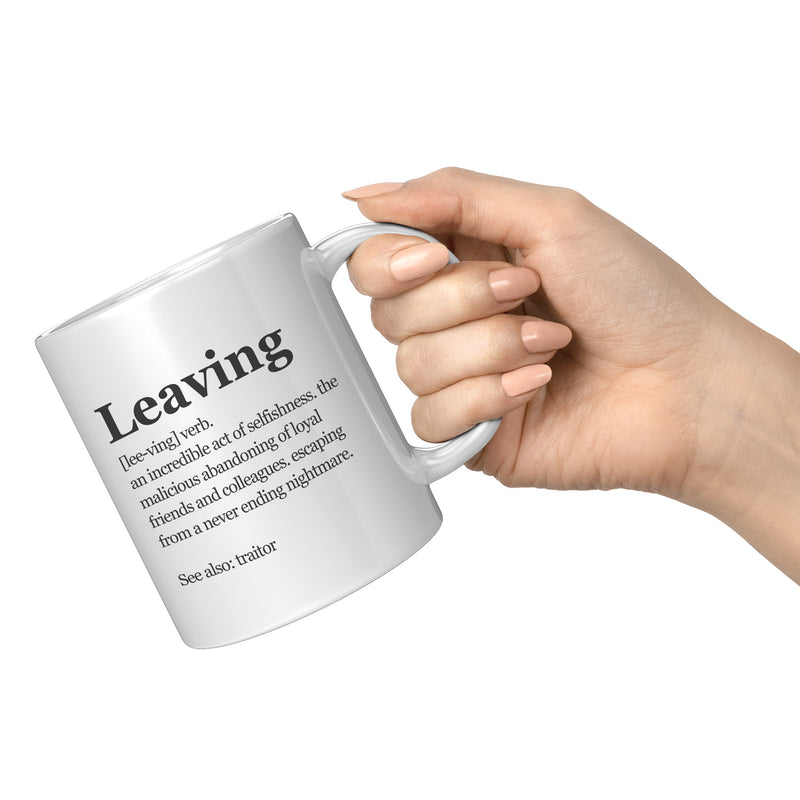 Leaving Definition Mug Coworker Gift Ceramic Mug 11 oz White