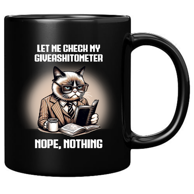 Let Me Check My Giveashitometer Ceramic Mug 11 oz Black