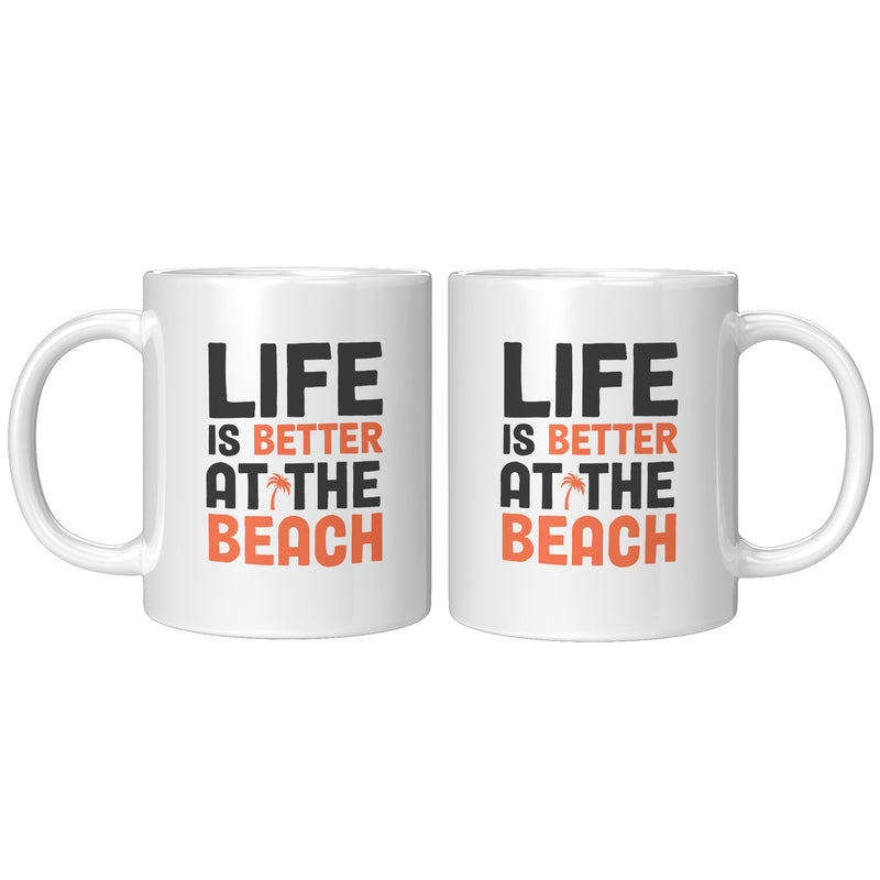 Life is Better at The Beach Coffee Mug 11 oz White.
