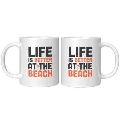 Life is Better at The Beach Coffee Mug 11 oz White