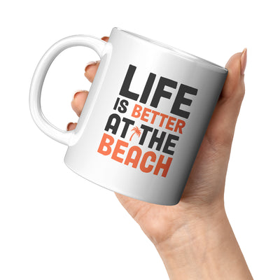 Life is Better at The Beach Coffee Mug 11 oz White