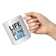 Life is Better at The Lake Coffee Mug 11 oz White.