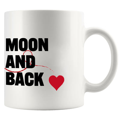 Love You To The Moon And Back Ceramic Mug 11 oz White