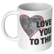 Love You To The Moon And Back Ceramic Mug 11 oz White - Panvola