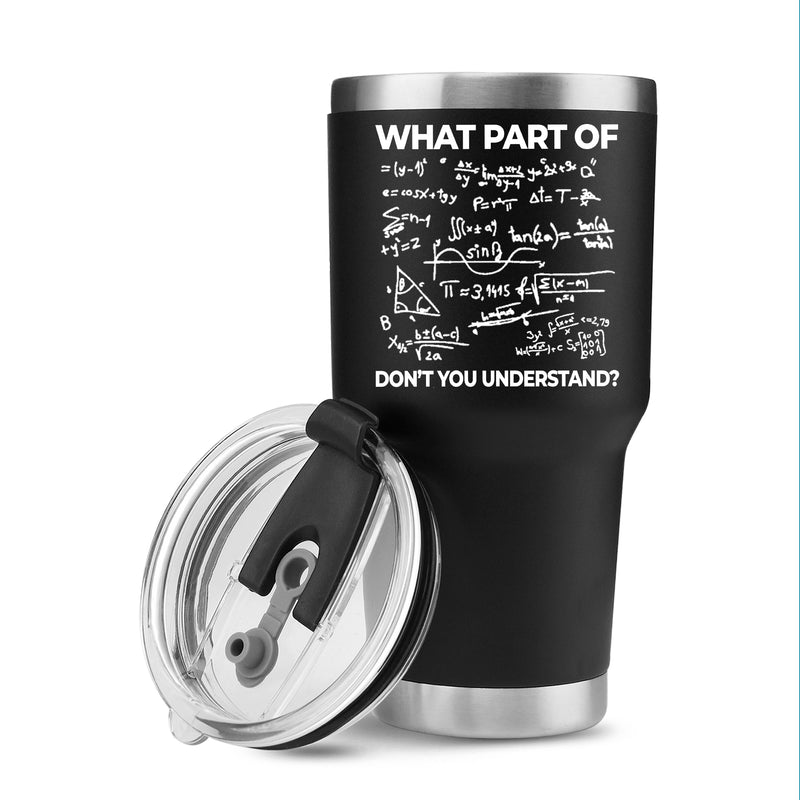 What Part of Don't You Understand Engineer Math Vacuum Insulated Stainless Steel Tumbler Black