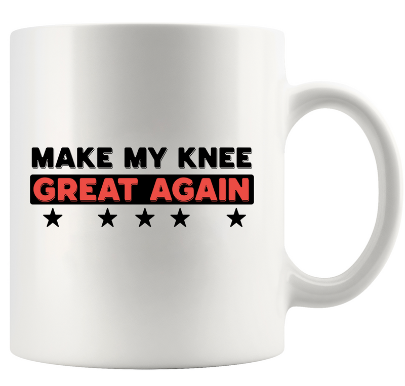 Make My Knee Great Again Ceramic Mug 11 oz White