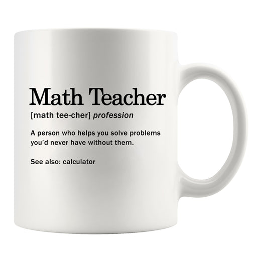 Math Teacher Definition Mug Ceramic Cup 11oz White.