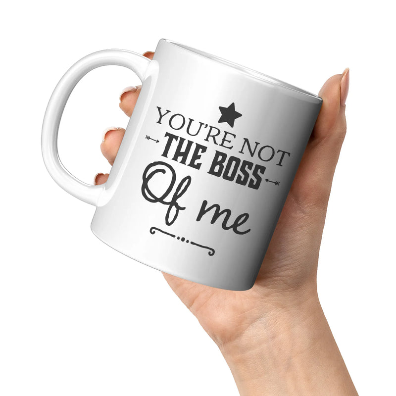 Mug For Boss You're Not The Boss of Me - Panvola