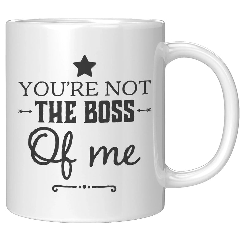 Mug For Boss You're Not The Boss of Me - Panvola