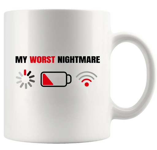 My Worst Nightmare Ceramic Mug 11 oz White - Panvola