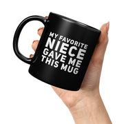 My Favorite Niece Gave Me This Mug 11 oz Black - Panvola